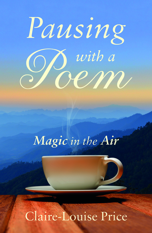 Pausing with a Poem – Magic in the Air - Freeman Claire Price writes about her new poetry book