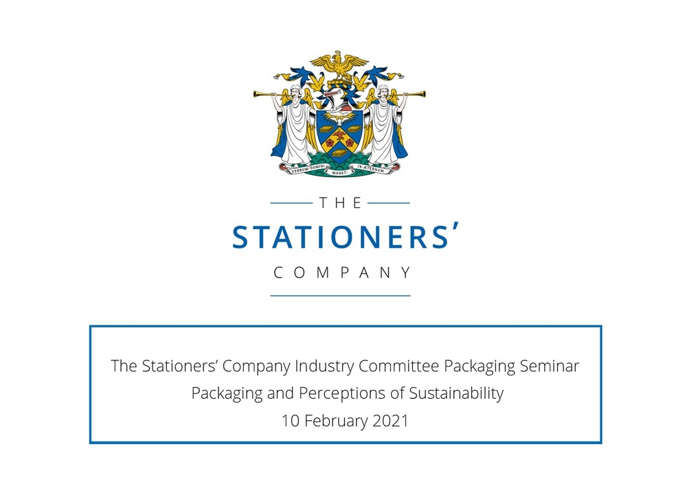 Stationers' Company Industry Committee Packaging and Sustainability Seminar 10 February  2021